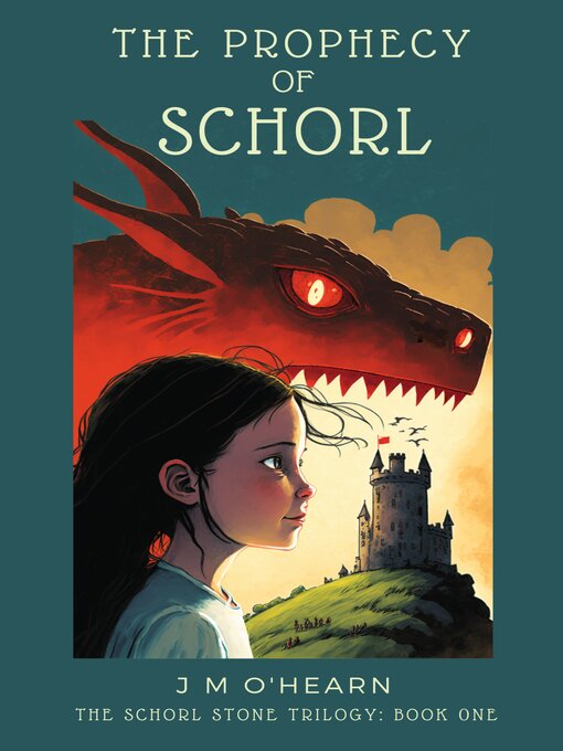 Title details for The Prophecy of Schorl by J M O'Hearn - Available